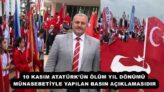 10 KASIM ATATÜRK’ÜN ÖLÜM YIL DÖNÜMÜ MÜNASEBETİYLE YAPILAN BASIN AÇIKLAMASIDIR