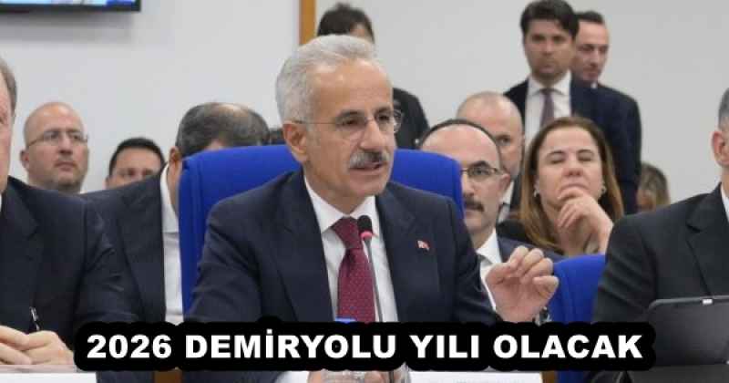2026 DEMİRYOLU YILI OLACAK