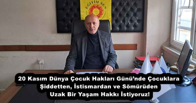 20 Kasım Dünya Çocuk Hakları Günü’nde Çocuklara Şiddetten, İstismardan ve Sömürüden Uzak Bir Yaşam Hakkı İstiyoruz!