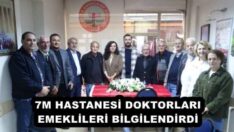 7M HASTANESİ DOKTORLARI EMEKLİLERİ BİLGİLENDİRDİ