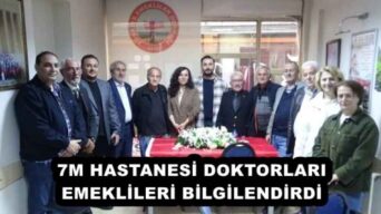 7M HASTANESİ DOKTORLARI EMEKLİLERİ BİLGİLENDİRDİ