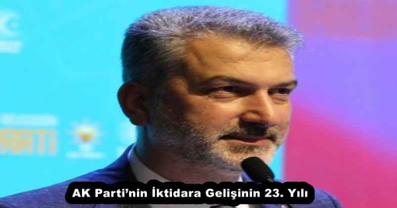 AK Parti’nin İktidara Gelişinin 23. Yılı