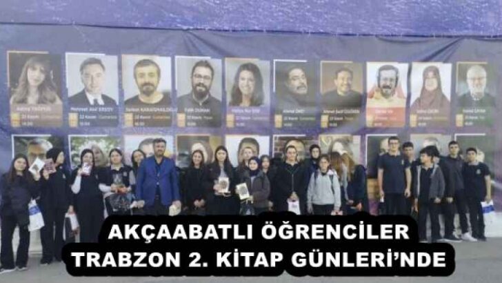 AKÇAABATLI ÖĞRENCİLER TRABZON 2. KİTAP GÜNLERİ’NDE