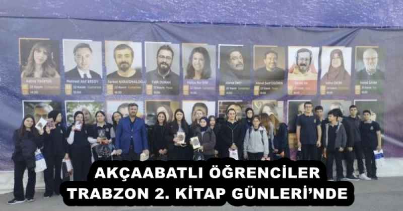 AKÇAABATLI ÖĞRENCİLER TRABZON 2. KİTAP GÜNLERİ’NDE