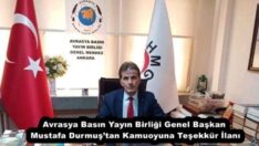 Avrasya Basın Yayın Birliği Genel Başkanı Mustafa Durmuş’tan Kamuoyuna Teşekkür İlanı