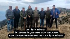 AYI İÇİN NÖBET  İKİZDERE İLÇESİNDE SON AYLARDA ÇOK ZARAR VEREN BOZ AYILAR İÇİN NÖBET