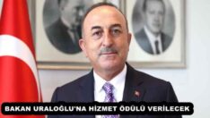 BAKAN URALOĞLU’NA HİZMET ÖDÜLÜ VERİLECEK
