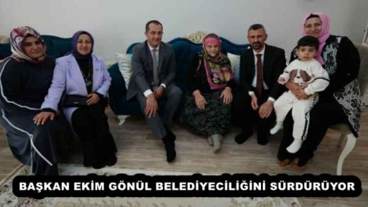 BAŞKAN EKİM GÖNÜL BELEDİYECİLİĞİNİ SÜRDÜRÜYOR