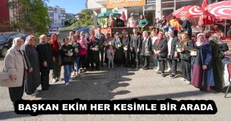 BAŞKAN EKİM HER KESİMLE BİR ARADA