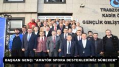BAŞKAN GENÇ: “AMATÖR SPORA DESTEKLERİMİZ SÜRECEK”