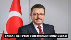BAŞKAN GENÇ’TEN ÖĞRETMENLER GÜNÜ MESAJI