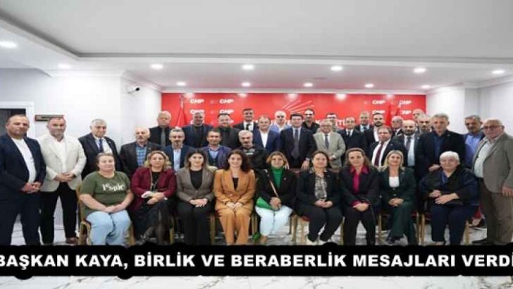 BAŞKAN KAYA, BİRLİK VE BERABERLİK MESAJLARI VERDİ