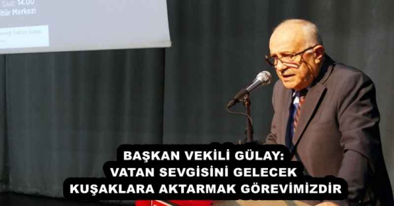 baskan_vekili_gulay_vatan_sevgisini_gelecek_kusaklara_aktarmak_gorevimizdir_h55621_4260f BAŞKAN VEKİLİ GÜLAY: VATAN SEVGİSİNİ GELECEK KUŞAKLARA AKTARMAK GÖREVİMİZDİR