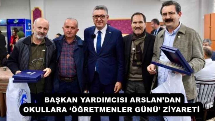 BAŞKAN YARDIMCISI ARSLAN’DAN OKULLARA ‘ÖĞRETMENLER GÜNÜ’ ZİYARETİ 