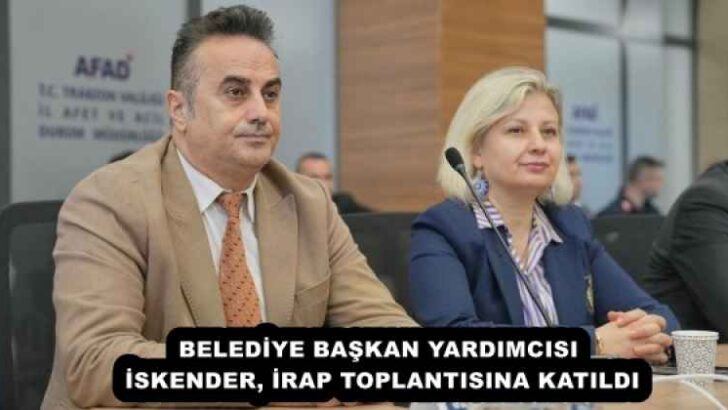 BELEDİYE BAŞKAN YARDIMCISI İSKENDER, İRAP TOPLANTISINA KATILDI