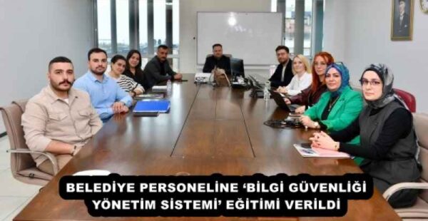 BELEDİYE PERSONELİNE ‘BİLGİ GÜVENLİĞİ YÖNETİM SİSTEMİ’ EĞİTİMİ VERİLDİ