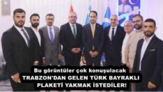 Bu görüntüler çok konuşulacak TRABZON’DAN GELEN TÜRK BAYRAKLI PLAKETİ YAKMAK İSTEDİLER!