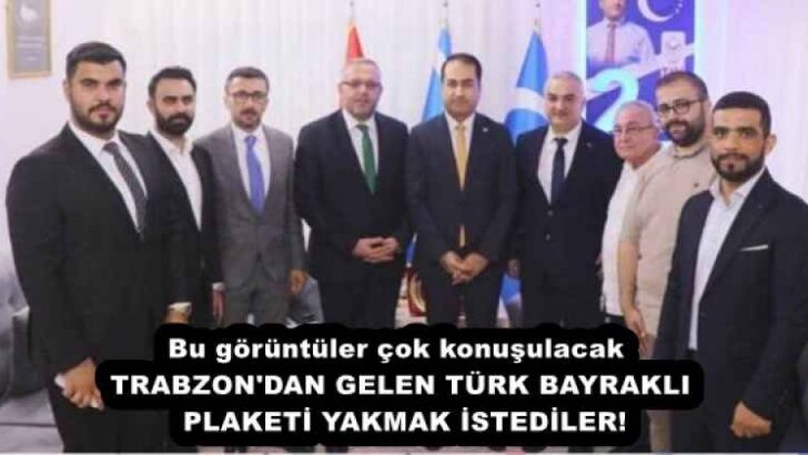 Bu görüntüler çok konuşulacak TRABZON’DAN GELEN TÜRK BAYRAKLI PLAKETİ YAKMAK İSTEDİLER!