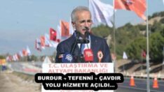 BURDUR – TEFENNİ – ÇAVDIR YOLU HİZMETE AÇILDI…
