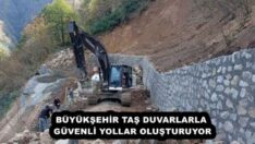 BÜYÜKŞEHİR TAŞ DUVARLARLA GÜVENLİ YOLLAR OLUŞTURUYOR