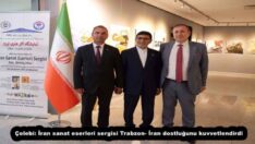 Çelebi: İran sanat eserleri sergisi Trabzon- İran dostluğunu kuvvetlendirdi