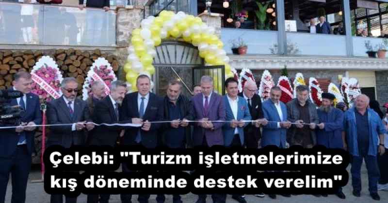 Çelebi: "Turizm işletmelerimize kış döneminde destek verelim"