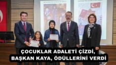 ÇOCUKLAR ADALETİ ÇİZDİ, BAŞKAN KAYA, ÖDÜLLERİNİ VERDİ