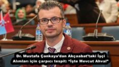 Dr. Mustafa Çankaya’dan Akçaabat’taki İşçi Alımları için çarpıcı tespit: “İşte Mevcut Ahval”