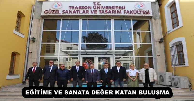 EĞİTİME VE SANATA DEĞER KATAN BULUŞMA