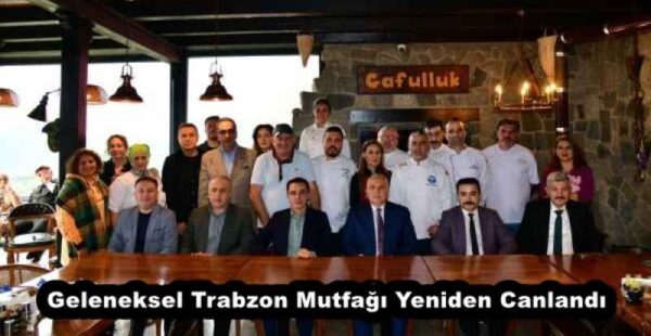 Geleneksel Trabzon Mutfağı Yeniden Canlandı