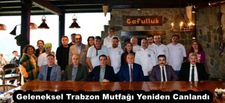 Geleneksel Trabzon Mutfağı Yeniden Canlandı