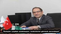 “Gençler çaydan uzaklaşıyor, nedenlerini görmek zorundayız”