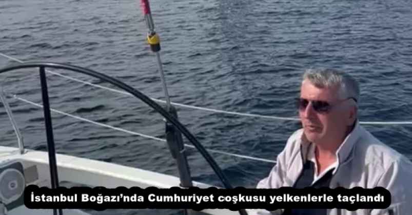 İstanbul Boğazı’nda Cumhuriyet coşkusu yelkenlerle taçlandı