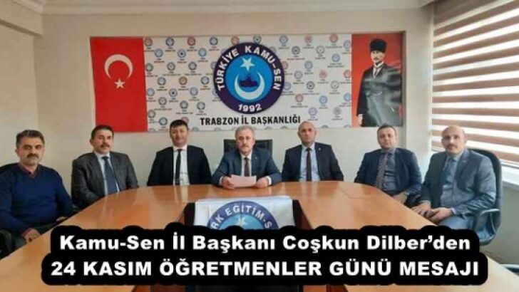 Kamu-Sen İl Başkanı Coşkun Dilber’den 24 KASIM ÖĞRETMENLER GÜNÜ MESAJI