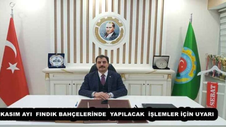 KASIM AYI FINDIK BAHÇELERİNDE YAPILACAK İŞLEMLER İÇİN UYARI