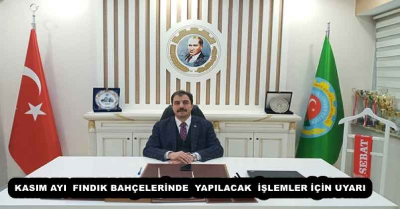 KASIM AYI  FINDIK BAHÇELERİNDE  YAPILACAK  İŞLEMLER İÇİN UYARI