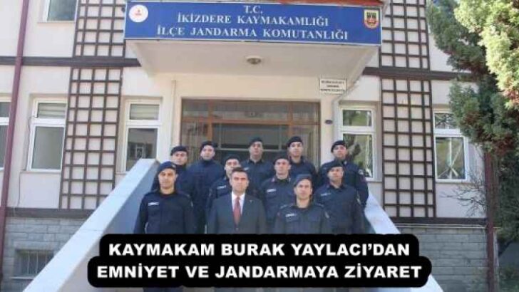 KAYMAKAM BURAK YAYLACI’DAN EMNİYET VE JANDARMAYA ZİYARET