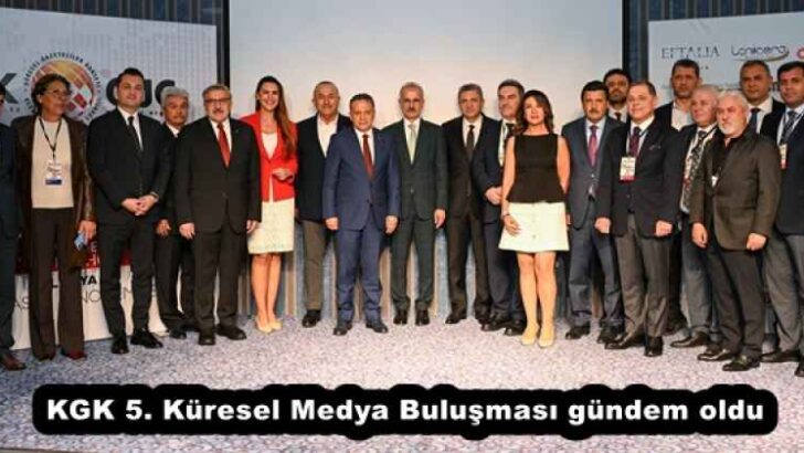 KGK 5. Küresel Medya Buluşması gündem oldu