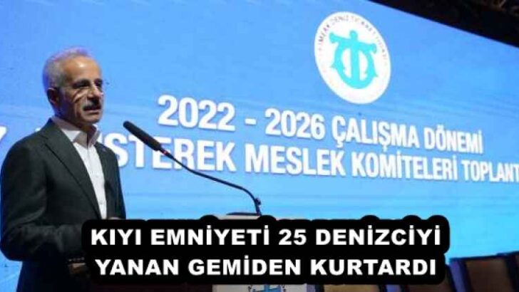 KIYI EMNİYETİ 25 DENİZCİYİ YANAN GEMİDEN KURTARDI