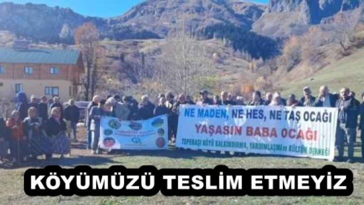 KÖYÜMÜZÜ TESLİM ETMEYİZ