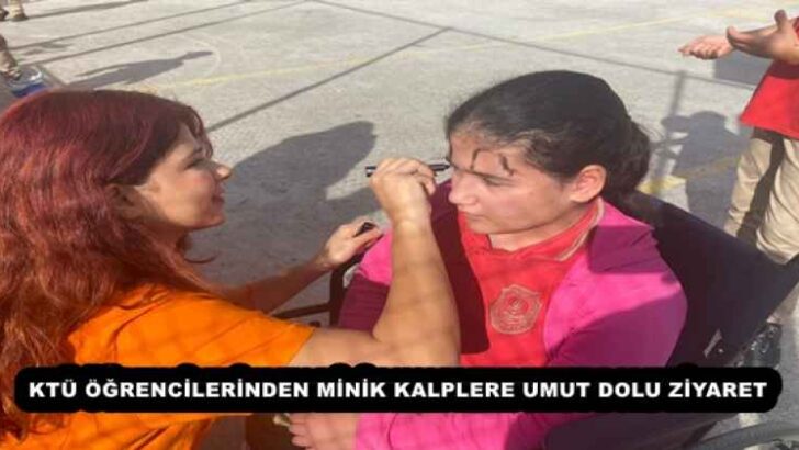 KTÜ ÖĞRENCİLERİNDEN MİNİK KALPLERE UMUT DOLU ZİYARET