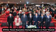 KTÜ’de “İnsan Kaynakları Kariyer Kongresi ve Fuarı” Başladı