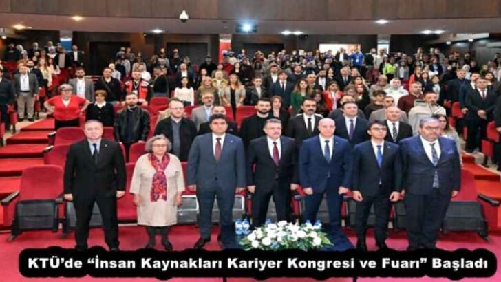 KTÜ’de “İnsan Kaynakları Kariyer Kongresi ve Fuarı” Başladı