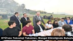 KTÜ’nün Teknoloji Takımları, Mangal Etkinliğinde Buluştu