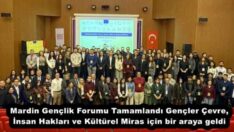 Mardin Gençlik Forumu Tamamlandı Gençler Çevre, İnsan Hakları ve Kültürel Miras için bir araya geldi