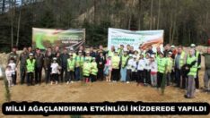 MİLLİ AĞAÇLANDIRMA ETKİNLİĞİ İKİZDEREDE YAPILDI