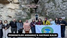 ÖĞRENCİLER ARDANUÇ’A HAYRAN KALDI