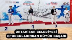 ORTAHİSAR BELEDİYESİ SPORCULARINDAN BÜYÜK BAŞARI