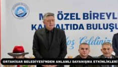 ORTAHİSAR BELEDİYESİ’NDEN ANLAMLI DAYANIŞMA ETKİNLİKLERİ