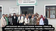 ORTAHİSAR BELEDİYESİ’NDEN ‘KADINA YÖNELİK ŞİDDETLE MÜCADELE GÜNÜ’NDE ANLAMLI PROGRAM